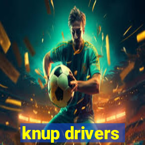 knup drivers